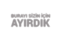 Burayı Sizin İçin Ayırdık!